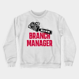 Hello, I'm the Branch Manager Crewneck Sweatshirt